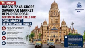BMC Defers Rs 2.46-Crore Savarkar Market Repair Proposal As Standing Committee Pushes For Redevelopment Policy